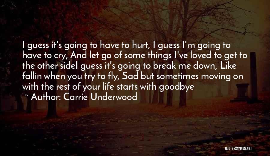 Hurt But Moving On Quotes By Carrie Underwood