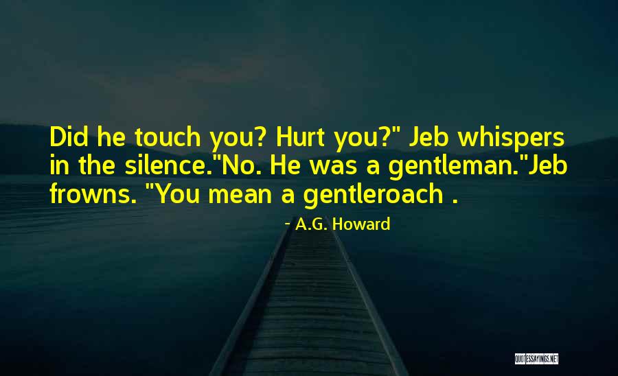 Hurt But Silence Quotes By A.G. Howard Hurt But Silence Quotes By A.G. Howard