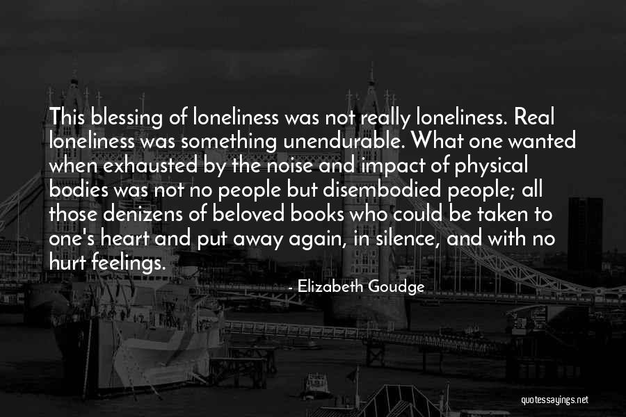 Hurt But Silence Quotes By Elizabeth Goudge Hurt But Silence Quotes By Elizabeth Goudge