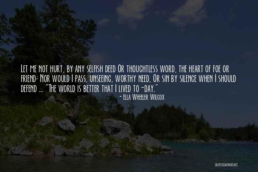 Hurt But Silence Quotes By Ella Wheeler Wilcox Hurt But Silence Quotes By Ella Wheeler Wilcox