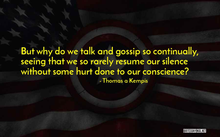 Hurt But Silence Quotes By Thomas A Kempis Hurt But Silence Quotes By Thomas A Kempis