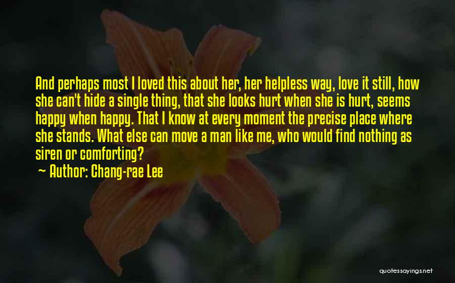 Hurt But Still Happy Quotes By Chang-rae Lee