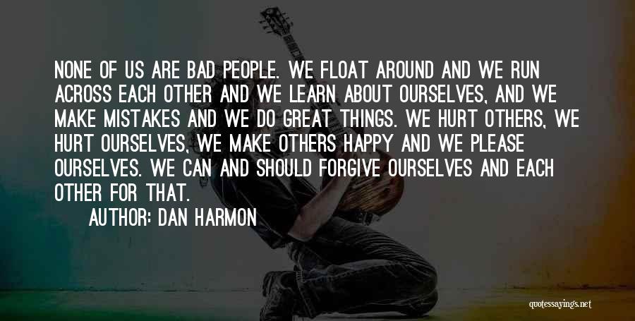 Hurt But Still Happy Quotes By Dan Harmon