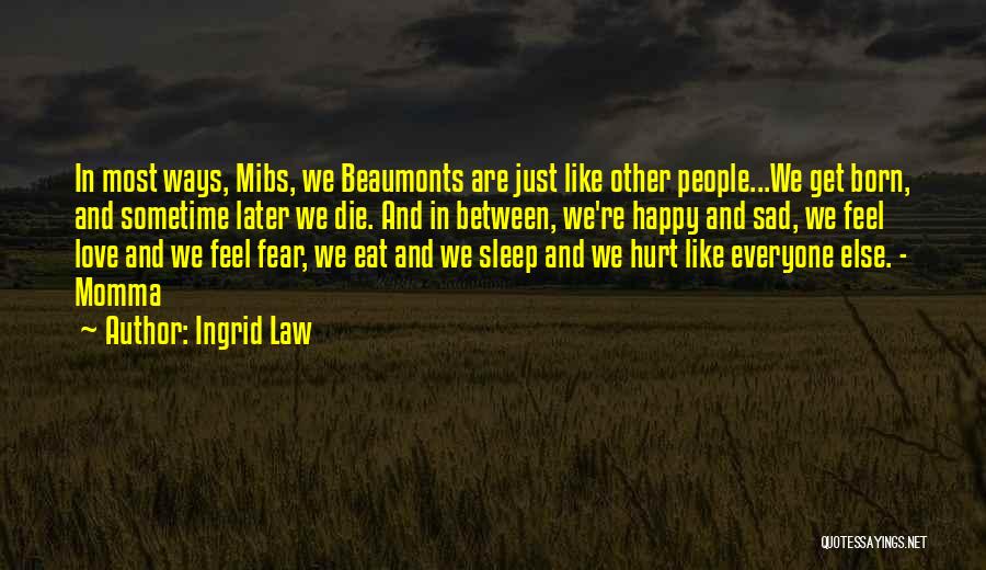 Hurt But Still Happy Quotes By Ingrid Law