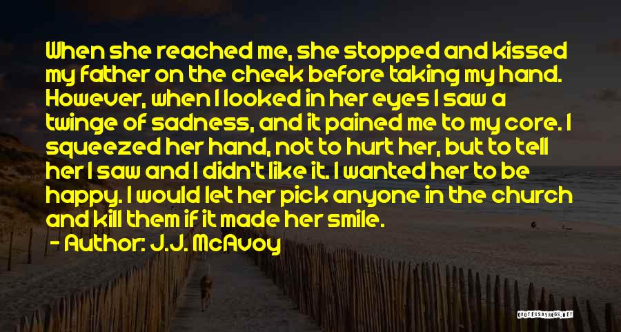 Hurt But Still Happy Quotes By J.J. McAvoy