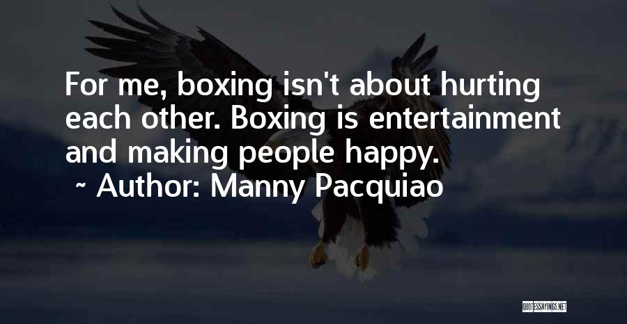 Hurt But Still Happy Quotes By Manny Pacquiao