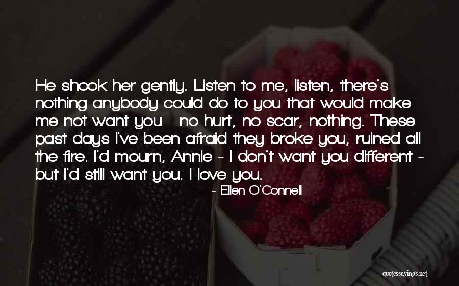 Hurt But Still Love You Quotes By Ellen O'Connell Hurt But Still Love You Quotes By Ellen O'Connell