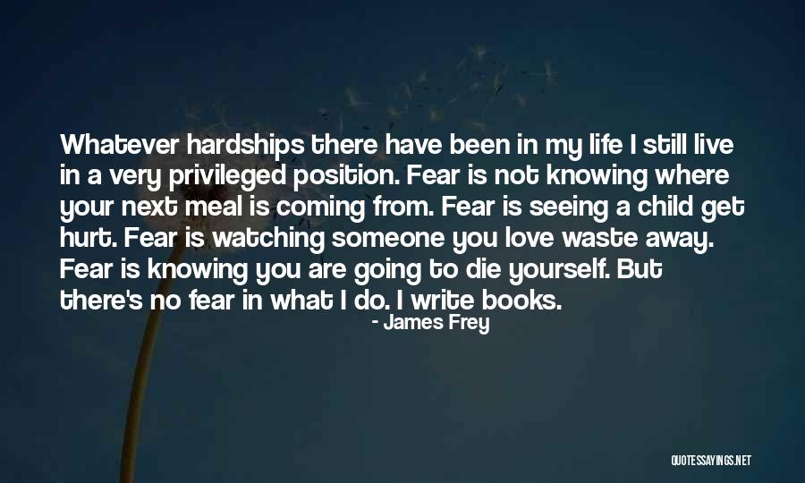 Hurt But Still Love You Quotes By James Frey Hurt But Still Love You Quotes By James Frey