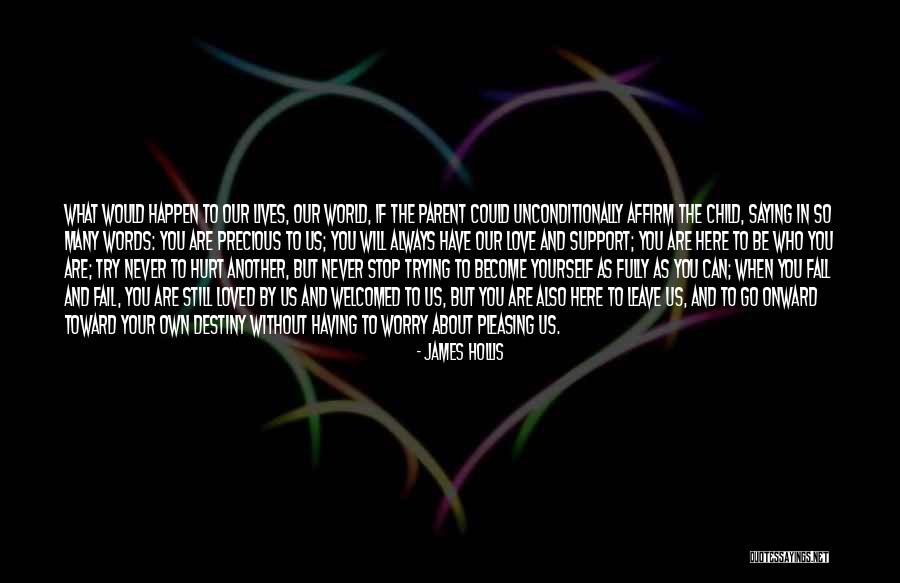 Hurt But Still Love You Quotes By James Hollis Hurt But Still Love You Quotes By James Hollis