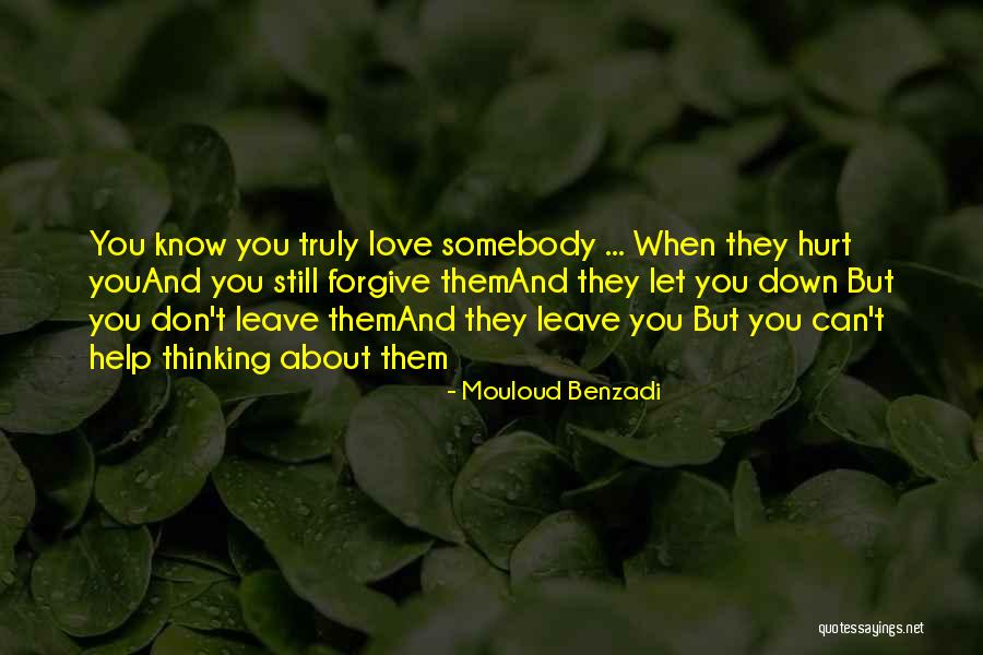Hurt But Still Love You Quotes By Mouloud Benzadi Hurt But Still Love You Quotes By Mouloud Benzadi