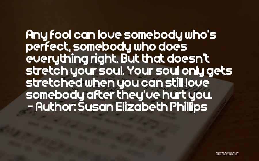 Hurt But Still Love You Quotes By Susan Elizabeth Phillips