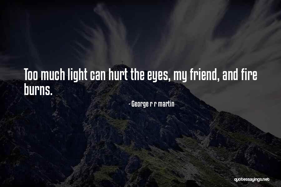 Hurt By Best Friend Quotes By George R R Martin Hurt By Best Friend Quotes By George R R Martin