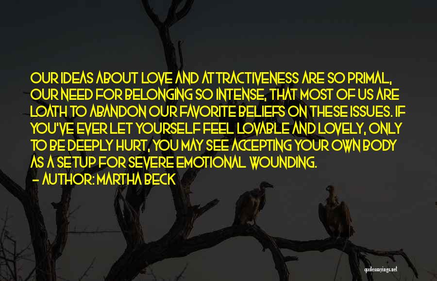 Hurt Deeply Quotes By Martha Beck