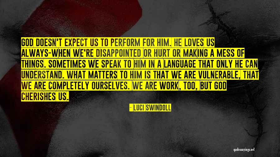 Hurt Disappointed Quotes By Luci Swindoll Hurt Disappointed Quotes By Luci Swindoll