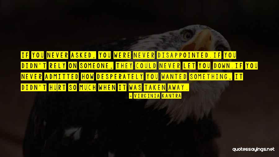 Hurt Disappointed Quotes By Virginia Kantra Hurt Disappointed Quotes By Virginia Kantra