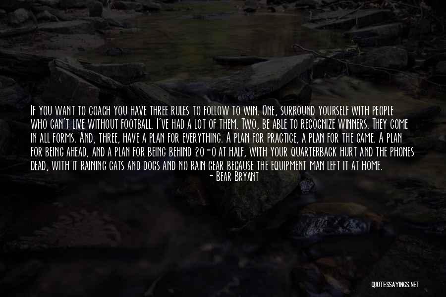 Hurt Dog Quotes By Bear Bryant