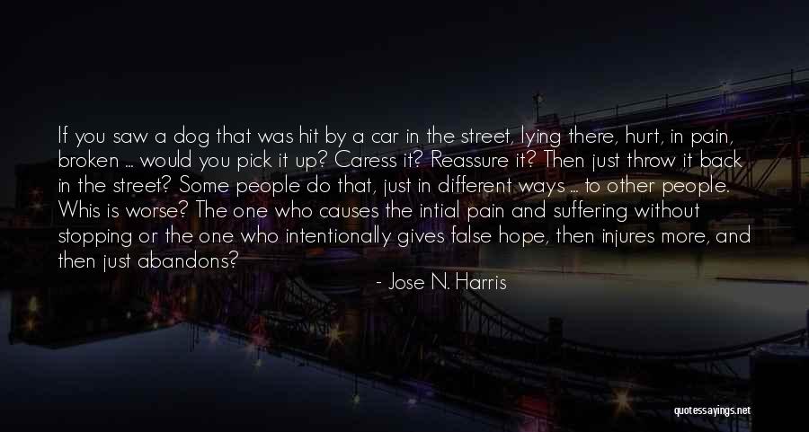 Hurt Dog Quotes By Jose N. Harris