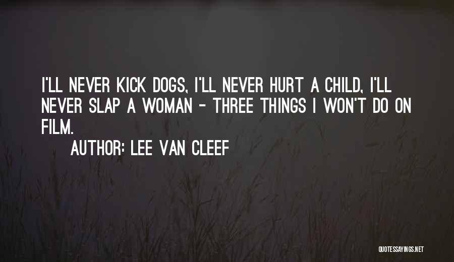 Hurt Dog Quotes By Lee Van Cleef