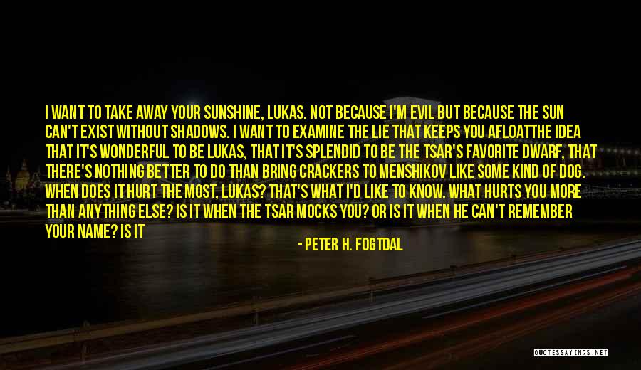 Hurt Dog Quotes By Peter H. Fogtdal