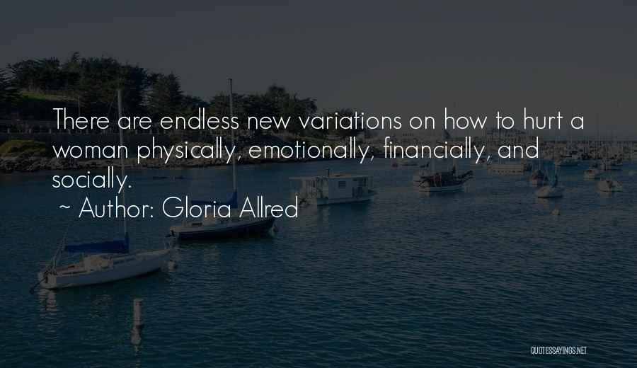 Hurt Emotionally Quotes By Gloria Allred
