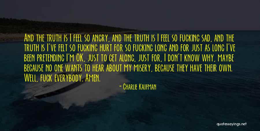 Hurt Everybody Quotes By Charlie Kaufman Hurt Everybody Quotes By Charlie Kaufman