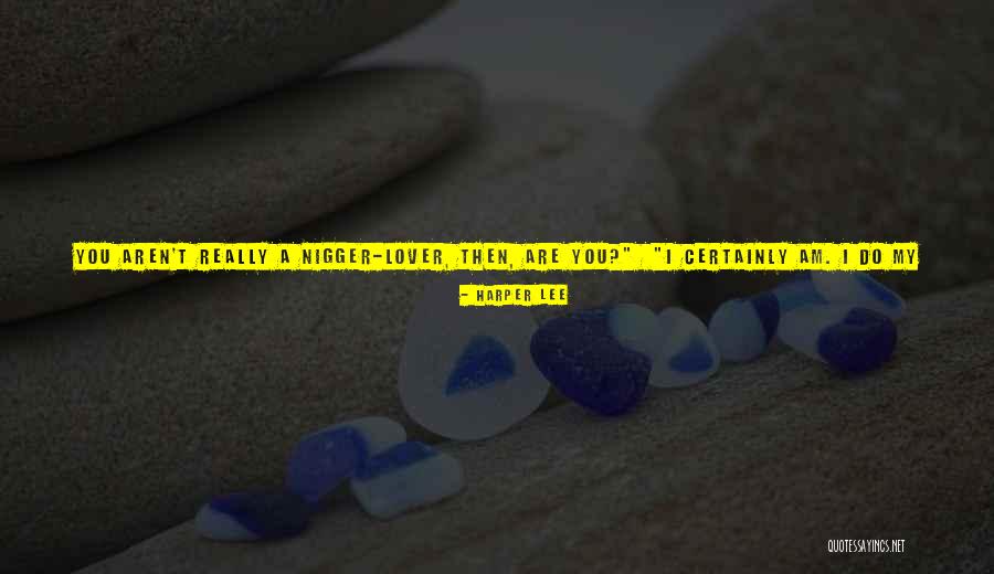 Hurt Everybody Quotes By Harper Lee Hurt Everybody Quotes By Harper Lee