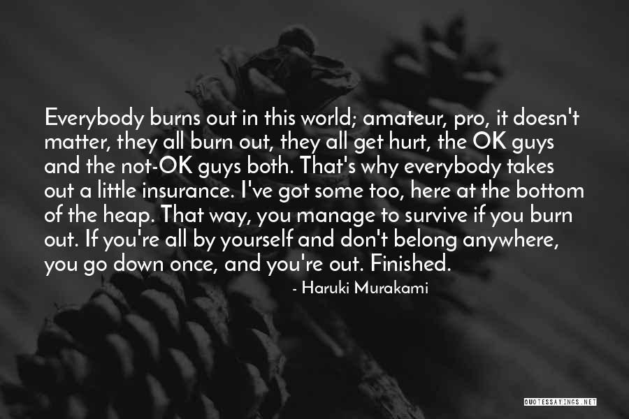 Hurt Everybody Quotes By Haruki Murakami Hurt Everybody Quotes By Haruki Murakami