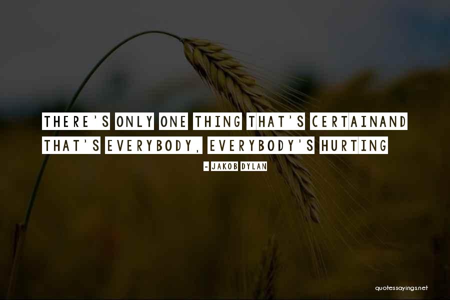 Hurt Everybody Quotes By Jakob Dylan Hurt Everybody Quotes By Jakob Dylan