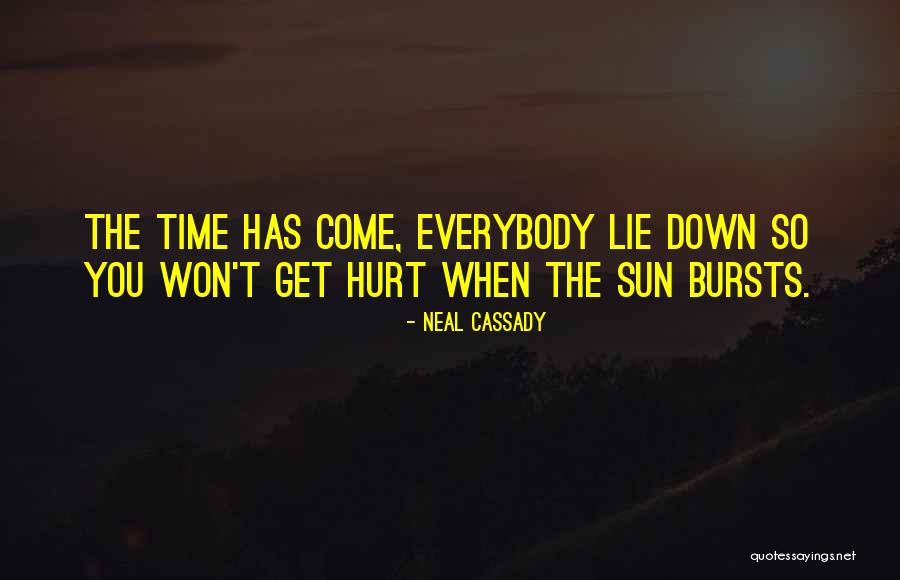 Hurt Everybody Quotes By Neal Cassady Hurt Everybody Quotes By Neal Cassady