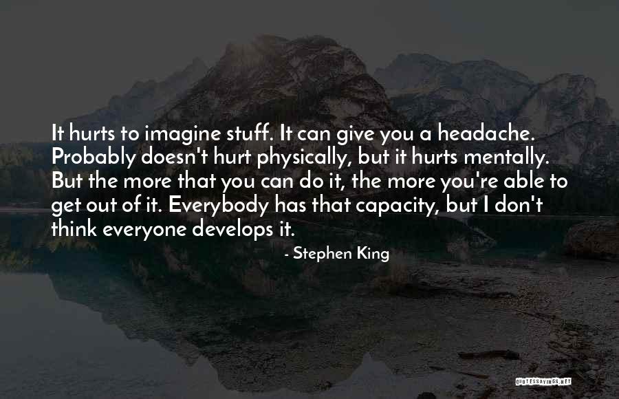 Hurt Everybody Quotes By Stephen King Hurt Everybody Quotes By Stephen King
