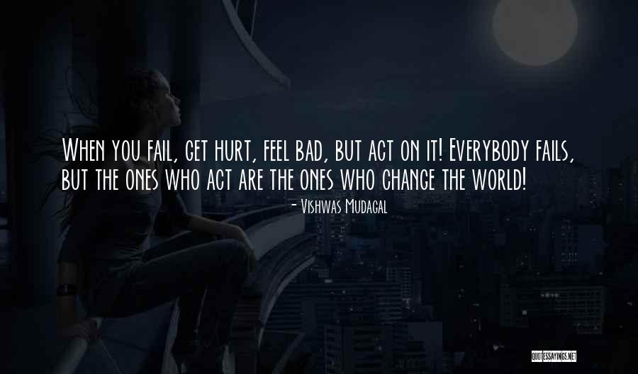 Hurt Everybody Quotes By Vishwas Mudagal Hurt Everybody Quotes By Vishwas Mudagal