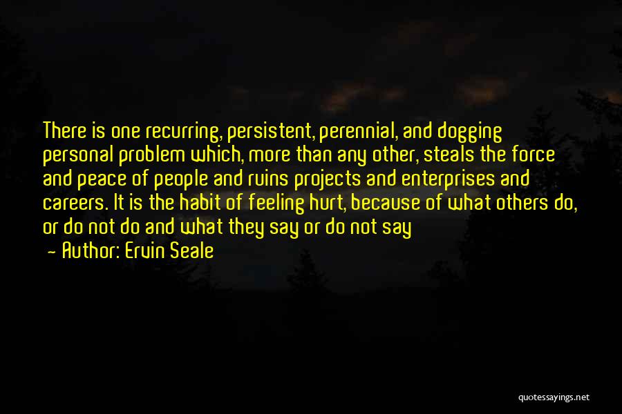 Hurt Feeling Quotes By Ervin Seale