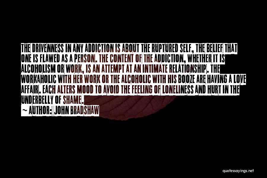 Hurt Feeling Quotes By John Bradshaw