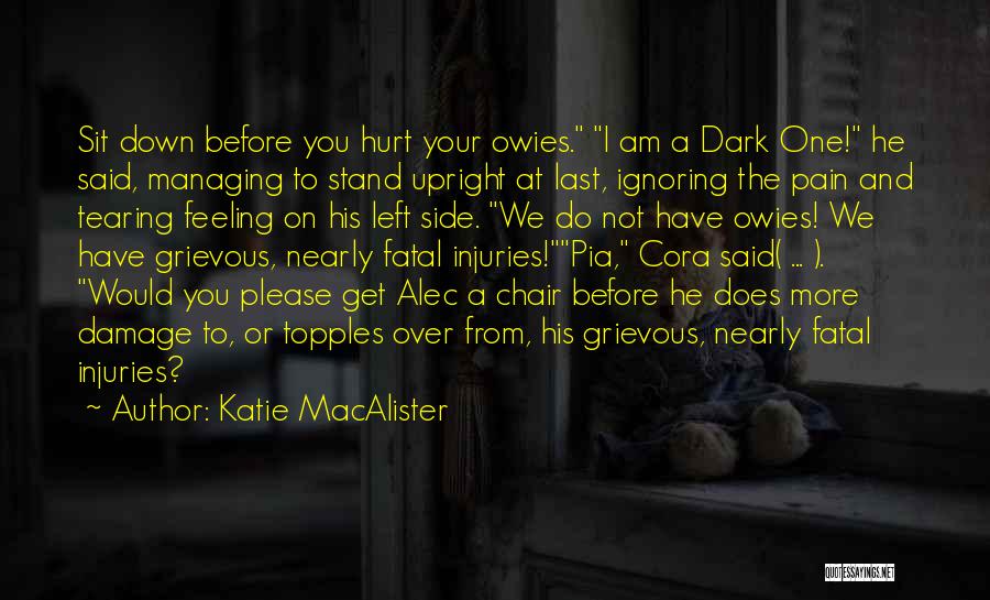 Hurt Feeling Quotes By Katie MacAlister