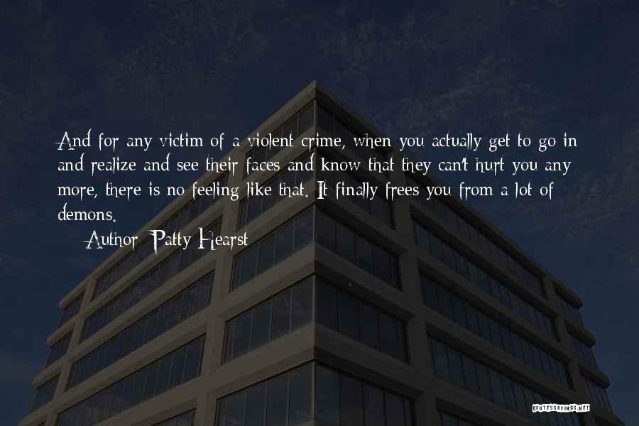 Hurt Feeling Quotes By Patty Hearst