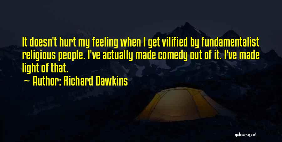 Hurt Feeling Quotes By Richard Dawkins