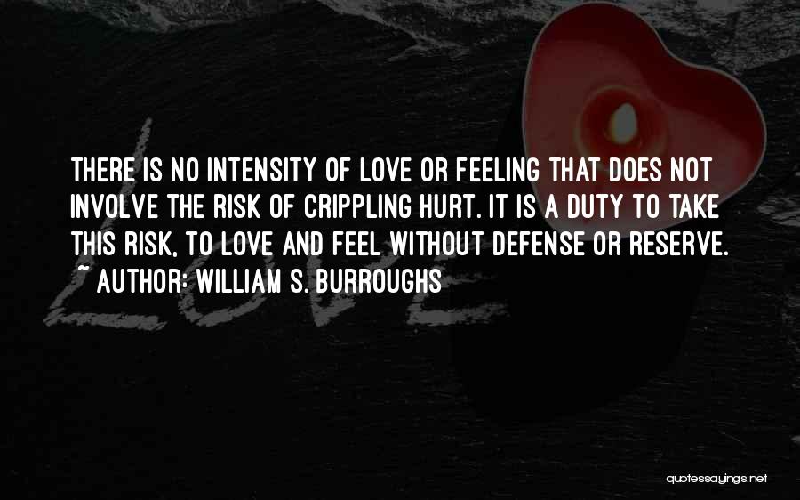 Hurt Feeling Quotes By William S. Burroughs