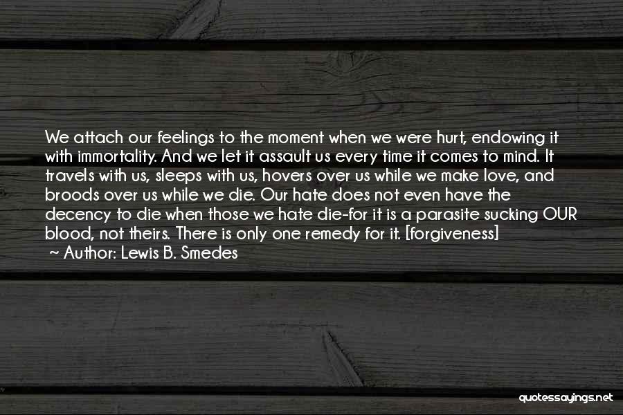 Hurt Feelings And Forgiveness Quotes By Lewis B. Smedes