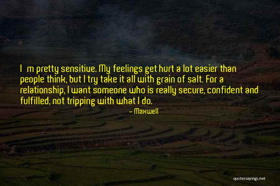 Hurt Feelings In A Relationship Quotes By Maxwell Hurt Feelings In A Relationship Quotes By Maxwell