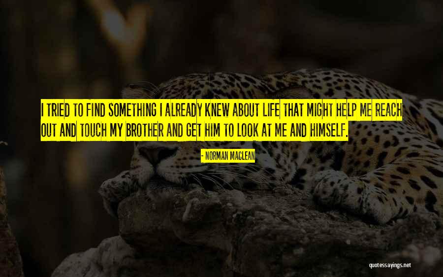 Hurt Feelings In A Relationship Quotes By Norman Maclean Hurt Feelings In A Relationship Quotes By Norman Maclean