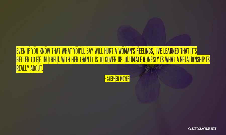 Hurt Feelings In A Relationship Quotes By Stephen Moyer Hurt Feelings In A Relationship Quotes By Stephen Moyer