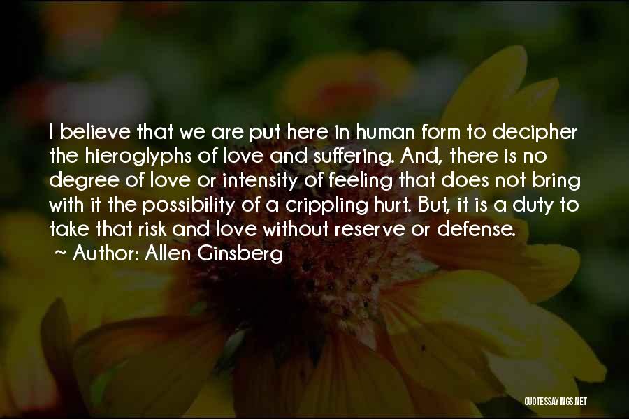 Hurt Feelings Of Love Quotes By Allen Ginsberg