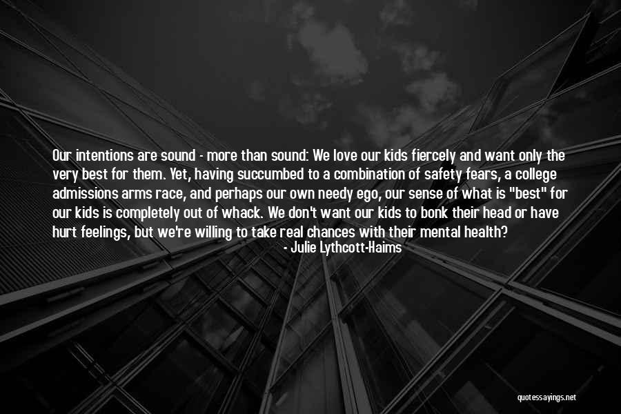 Hurt Feelings Of Love Quotes By Julie Lythcott-Haims Hurt Feelings Of Love Quotes By Julie Lythcott-Haims