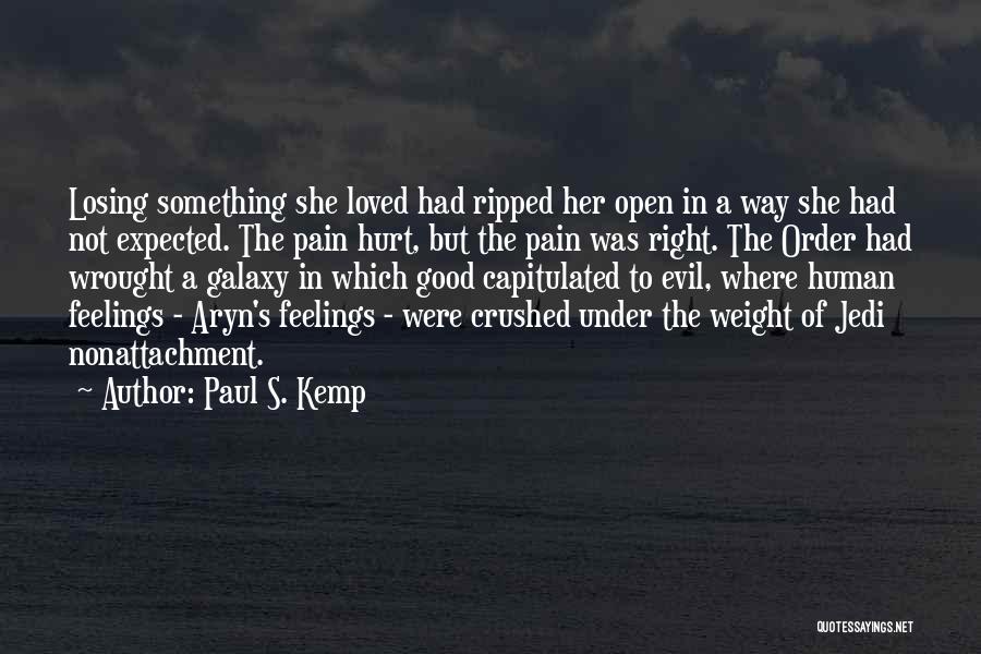 Hurt Feelings Of Love Quotes By Paul S. Kemp