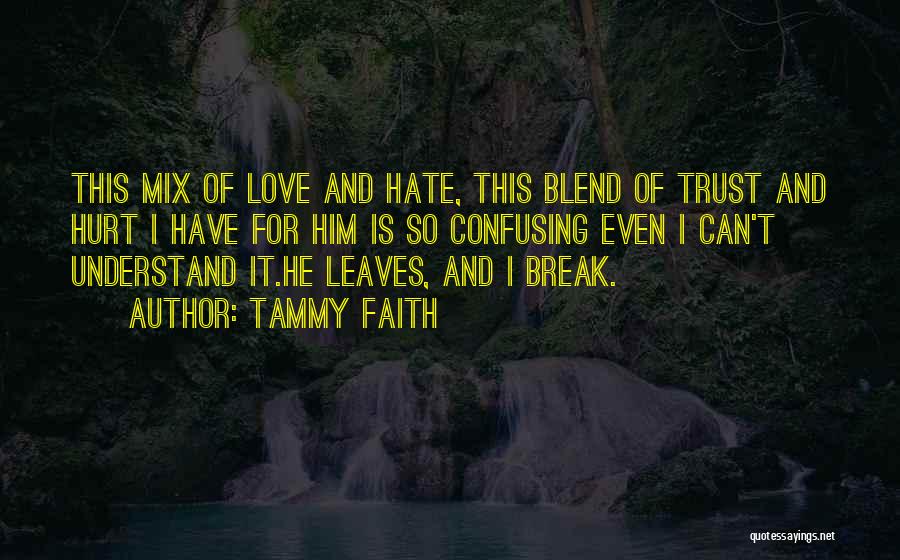 Hurt Feelings Of Love Quotes By Tammy Faith