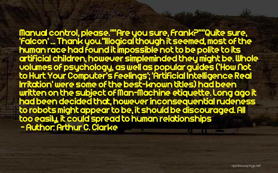 Hurt Feelings Quotes By Arthur C. Clarke