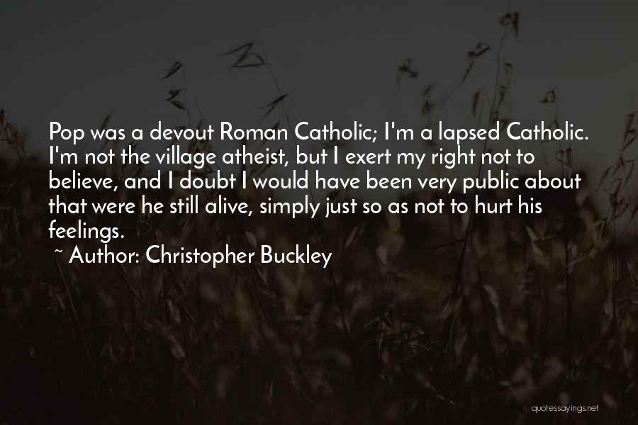 Hurt Feelings Quotes By Christopher Buckley