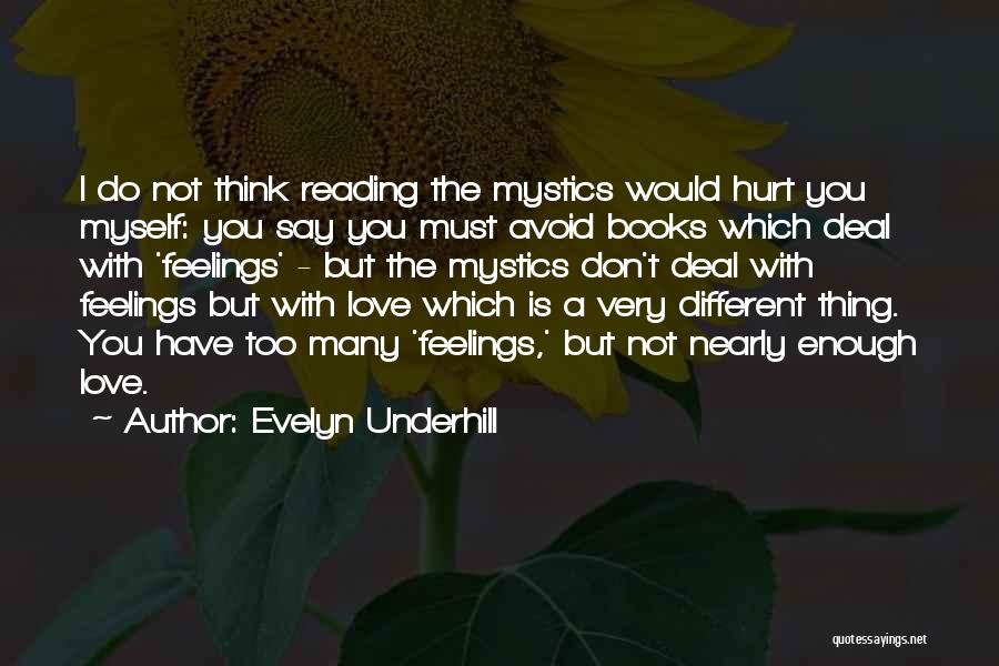 Hurt Feelings Quotes By Evelyn Underhill
