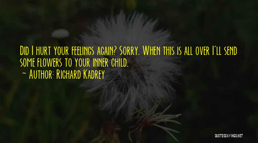 Hurt Feelings Quotes By Richard Kadrey