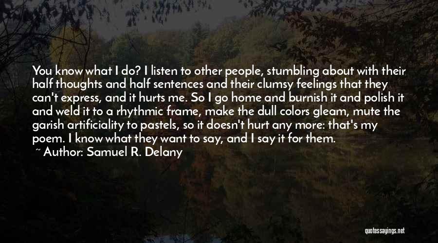 Hurt Feelings Quotes By Samuel R. Delany